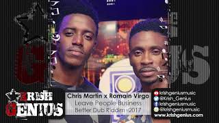 Christopher Martin amp Romain Virgo  Leave People Business Better Dub Riddim October 2017 [upl. by Iffar]