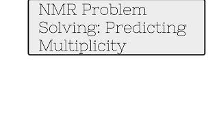 CHM4930 1H NMR Multiplicity Prediction Examples [upl. by Macintyre931]