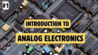 Analog Electronics Complete Course  Introduction to Analog Electronics  Electronics Engineering [upl. by Aiden]