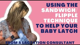 How To Use SandwichFlipple Technique to Help Your Baby Latch [upl. by Tracy]