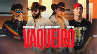 Vaqueiro  Us Agroboy Grego NOG Clipe Oficial [upl. by Ttnerb581]