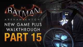 Batman Arkham Knight Walkthrough  Part 15  Excavator Tunnels [upl. by Kirrad]