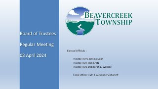 Beavercreek Township  08 April 2024 Regular Trustee Meeting [upl. by Lowis959]