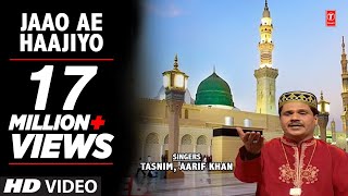 Jaao Ae Haajiyo Full HD Songs  Tasnim Aarif Khan  TSeries Islamic Music [upl. by Denison]