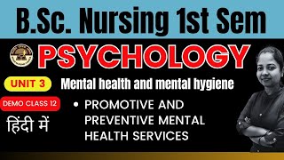 Class 16  UNIT 3  PSYCHOLOGY  Promotive and Preventive Mental Health Services  BSc Nursing [upl. by Matheson]