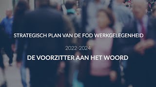 Strategisch plan van de FOD Werkgelegenheid 20222024 inleiding door de voorzitter [upl. by Mcspadden85]