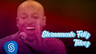 Thiaguinho  Eternamente Feliz Talvez Tardezinha no Maraca Vídeo Oficial [upl. by Drucilla]