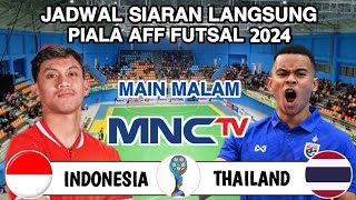 Jadwal Semifinal Piala AFF Futsal 2024  INDONESIA vs THAILAND Live MNC TV  Head to head [upl. by Nikoletta]