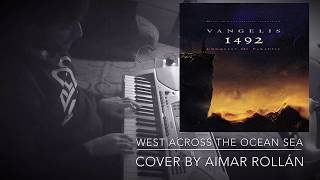 West across the ocean sea 1492  Vangelis cover [upl. by Womack]