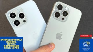 iPhone 16 Pro Max Rumors Novità e Differenze con il 16 Pro [upl. by Lundberg]