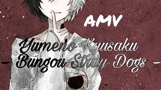 Yumeno Kyusaku – Bungou Stray Dogs – AMV [upl. by Leinoto]