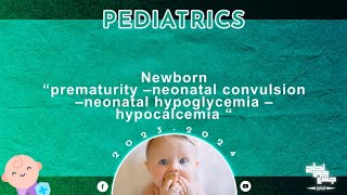 Ch1 Part 5 Newborn Prematurity neonatal convulsions hypoglycemia and hypocalcemia Pediatrics [upl. by Trammel]