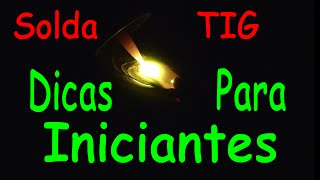 Solda TIG Dicas para iniciantes  Inverter Welder Tips for beginners [upl. by Kenay144]