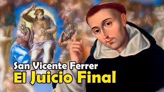 Virtudes de las OVEJAS de CRISTO y el Juicio Final I Sermones de San Vicente Ferrer [upl. by Culhert]