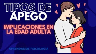 Qué Tipos de Apego existen y cómo Afectan al Adulto [upl. by Dilks151]