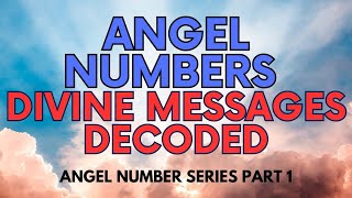 Angel Numbers Meaning and Significance Part 1 [upl. by Anwad]