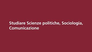 Studiare Scienze politiche Sociologia Comunicazione [upl. by Mathilda378]