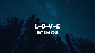 Nat King Cole  L 0 V E Lyrics [upl. by Akihsan116]