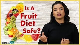 Fruit Diet Pros amp Cons  Health Benefits amp Side Effects  Fruitarian Diet  TimesXP Health [upl. by Eniroc]