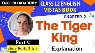 The Tiger King Class 12 in Hindi Part 2  CBSE class 12 English Explanation Vistas book Chapter 2 [upl. by Arita]