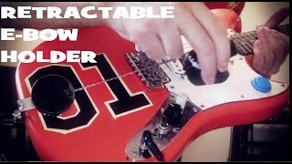 Retractable EBow Holder for Guitar [upl. by Ronnoc]