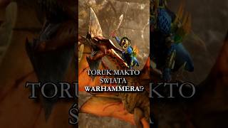 TORUK MAKTO ŚWIATA WARHAMMERA warhammer warhammerfantasy [upl. by Burrus]