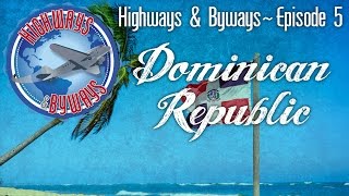 Highways and Byways Episode 05  Dominican Republic [upl. by Spielman724]