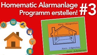 Homematic Alarmanlage  Teil 3  Programm erstellen  verdrahtetinfo 4K [upl. by Tybi]