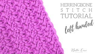 LEFT HANDED CROCHET Herringbone Stitch  Bella Coco [upl. by Nnep812]