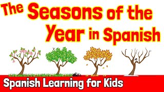 The Seasons of the Year in Spanish [upl. by Airak]