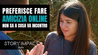 Preferisce fare amicizia online non sa a cosa va incontro [upl. by Lauri]