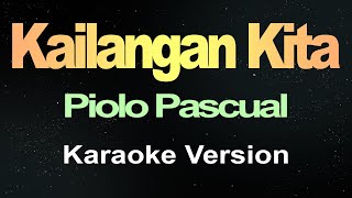 Kailangan Kita  Piolo Pascual Karaoke [upl. by Heiney346]