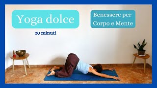 Yoga Dolce 20 Minuti  Benessere Corpo e Mente [upl. by Alehcim296]