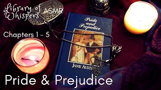 ASMR  Pride amp Prejudice  Chp 1  5  Jane Austen  Whispered Classic Reading  British Accent [upl. by Irrehs]