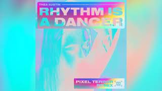 Thea Austin  Rhythm is a Dancer Pixel Terror Remix Official Audio [upl. by Eytak]