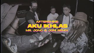 VIRAL TIKTOK  YOWES RA POPO  AKU IKHLAS  AFTERSHINE  Mr Jono amp Joni REMIX [upl. by Alyakam]