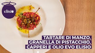 Tartare di manzo granella di pistacchio capperi e Olio Evo Elisio [upl. by Hoy191]