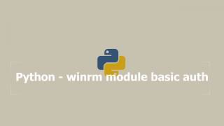 Python  Winrm module basic setup and commands [upl. by Hong375]