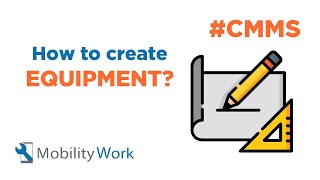 CMMS Industry 40 Mobility Work How to create an equipment [upl. by Elpmid525]