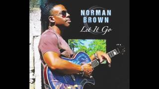 Norman Brown  It Keeps Coming Back [upl. by Annahvas230]