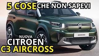 CITROEN C3 AIRCROSS 2024  5 COSE CHE NON SAPEVI e CHE DEVI CONOSCERE [upl. by Ahsiemaj]