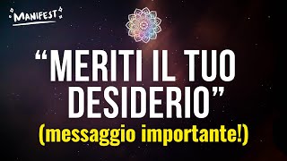 Hai MANIFESTATO questo VIDEO perché lo MERITI messaggio importante [upl. by Menken]