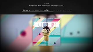 Srav3R  Hereafter feat shully DJ Myosuke Remix  FUGENE Remixes [upl. by Rola]