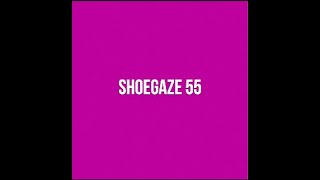 Shoegaze Compilation Vol55 [upl. by Auqenat]