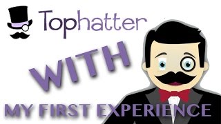 My First Experience with TOPHATTER [upl. by Maurie]