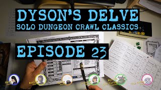 Dysons Delve Ep 23 Solo Dungeon Crawl Classics [upl. by Lantha777]