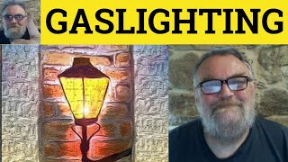 🔵Gaslighting Meaning  Gaslight Examples  Gaslighting Explanation  Gaslighting Definition Gaslight [upl. by Bausch]