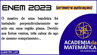 Questão 137  Enem 2023  O mastro de uma bandeira foi instalado perpendicularmente ao solo [upl. by Eeneg220]