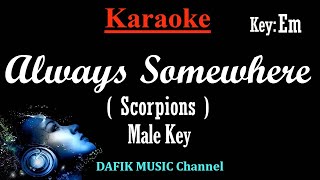 Always Somewhere Karaoke Scorpions Male Key Em  Low Key [upl. by Nyrehtac]