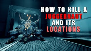 Juggernauts  Where to find them amp how to kill them  Warframe [upl. by Joni]